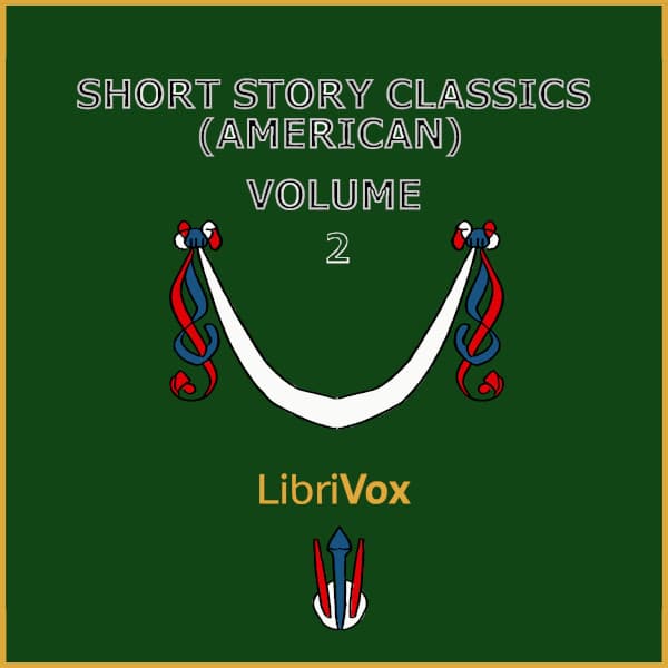 Short Story Classics (American) Volume Two