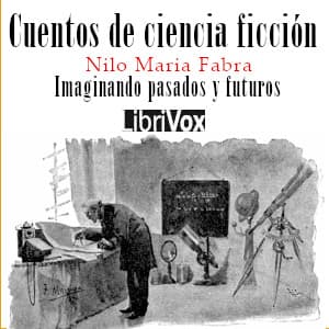 Cuentos de ciencia ficcion: Imaginando pasados y futuros