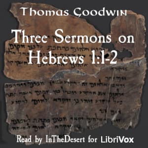 Three Sermons on Hebrews 1:1-2
