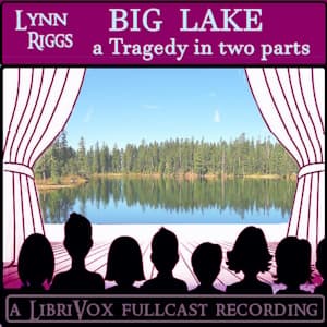 Big Lake, A Tragedy in Two Parts