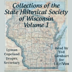 Collections of the State Historical Society of Wisconsin Vol 1