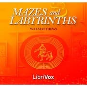 Mazes and Labyrinths: A General Account of Their History and Development