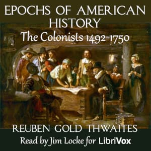 Epochs of American History: The Colonists 1492-1750