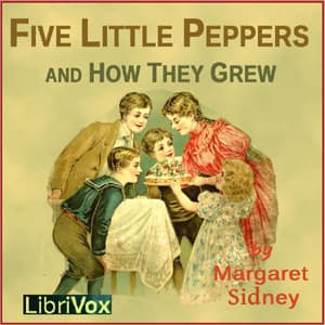 Five Little Peppers and How They Grew (Version 2)