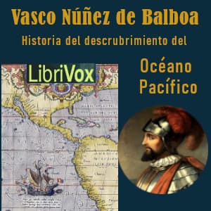 Vasco Núñez de Balboa: historia del descubrimiento del Océano Pacífico