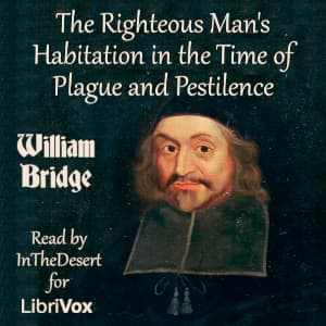 Righteous Man's Habitation in the Time of Plague and Pestilence