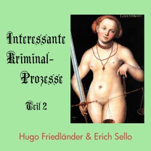 Interessante Kriminal-Prozesse, Teil 2