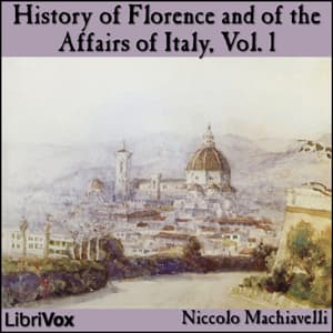 History of Florence and of the Affairs of Italy, Vol. 1