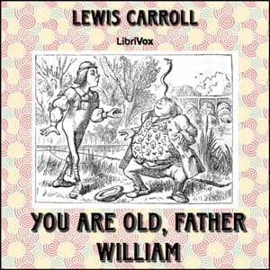 You are Old, Father William