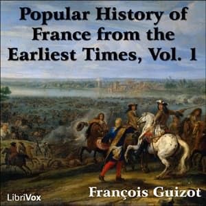 Popular History of France from the Earliest Times vol 1