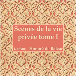 Comédie Humaine: 01 - Scènes de la vie privée tome 1 (25-6-42)