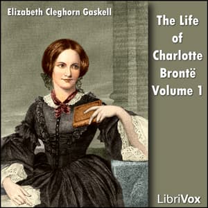 Life Of Charlotte Brontë Volume 1