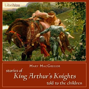 Stories of King Arthur's Knights Told to the Children