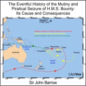 Eventful History of the Mutiny and Piratical Seizure of H.M.S. Bounty: Its Cause and Consequences