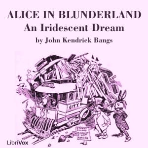 Alice in Blunderland: an Iridescent Dream (version 2)