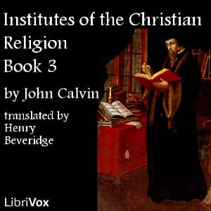 Institutes of the Christian Religion, Book 3