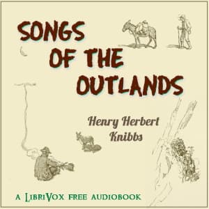 Songs of the Outlands: Ballads of the Hoboes and Other Verse