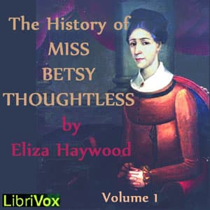 History of Miss Betsy Thoughtless, Vol. 1