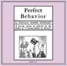 Perfect Behavior