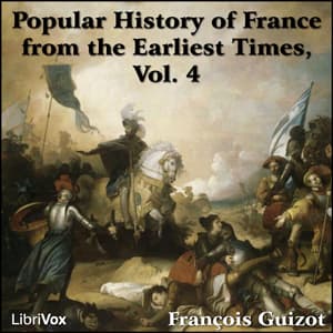 Popular History of France from the Earliest Times vol 4