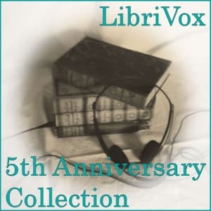 LibriVox 5th Anniversary Collection Vol. 2