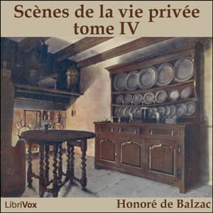 Comédie Humaine: 04 - Scènes de la vie privée tome 4 (date incertaine, avant début décembre 1845)