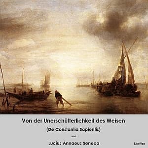 Von der Unerschütterlichkeit des Weisen (De Constantia Sapientis)