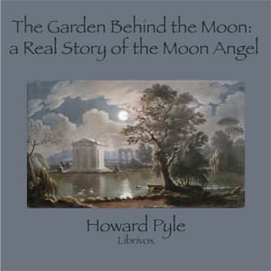 Garden Behind the Moon: A Real Story of the Moon Angel