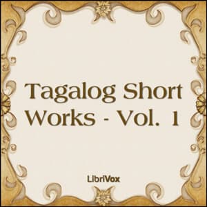 Tagalog Short Works - Vol. 1