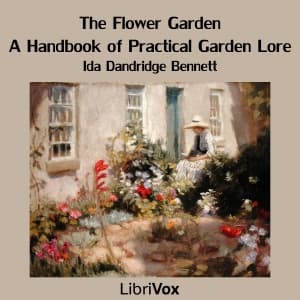 Flower Garden: A Handbook of Practical Garden Lore