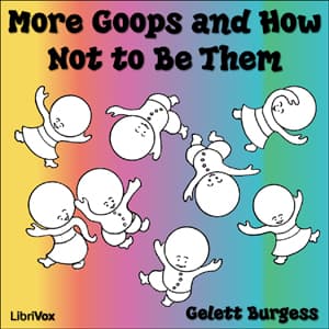 More Goops and How Not to Be Them