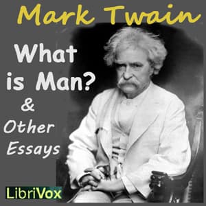 What is Man? and Other Essays