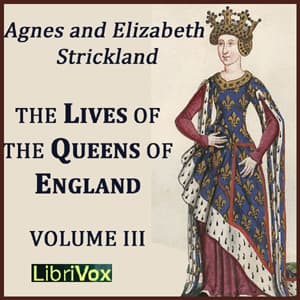 Lives of the Queens of England Volume 3