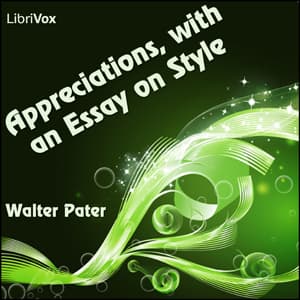 Appreciations, with an Essay on Style