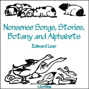 Nonsense Songs, Stories, Botany and Alphabets