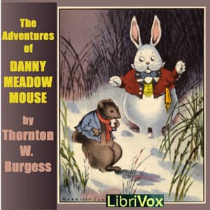 Adventures of Danny Meadow Mouse (Dramatic Reading)