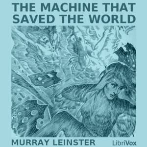 Machine that Saved the World