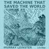 Machine that Saved the World