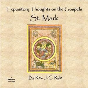Expository Thoughts on the Gospels - St. Mark