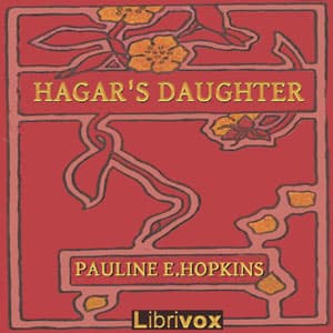 Hagar's Daughter. A Story of Southern Caste Prejudice