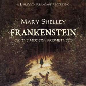 Frankenstein, or The Modern Prometheus (version 2 dramatic reading)
