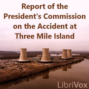 Report of the President's Commission on the Accident at Three Mile Island