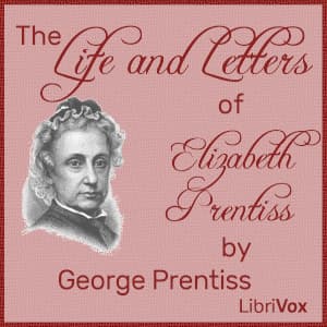 Life and Letters of Elizabeth Prentiss