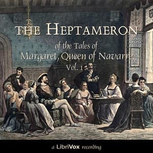 Heptameron of the Tales of Margaret, Queen of Navarre, Volume 1