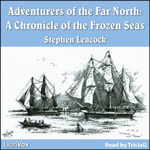 Chronicles of Canada Volume 20 - Adventurers of the Far North