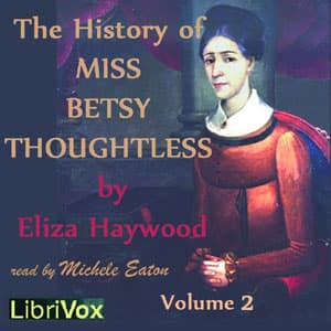 History of Miss Betsy Thoughtless, Vol. 2