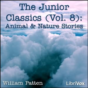 Junior Classics Volume 8: Animal and Nature Stories
