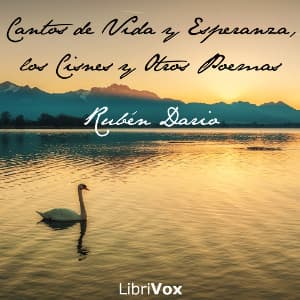 Cantos de Vida y Esperanza, los Cisnes y Otros Poemas