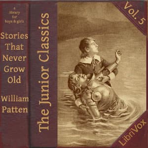 Junior Classics Volume 5: Stories That Never Grow Old