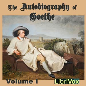 Autobiography of Goethe Volume 1